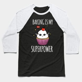 Baking is my superpower shirt Baseball T-Shirt